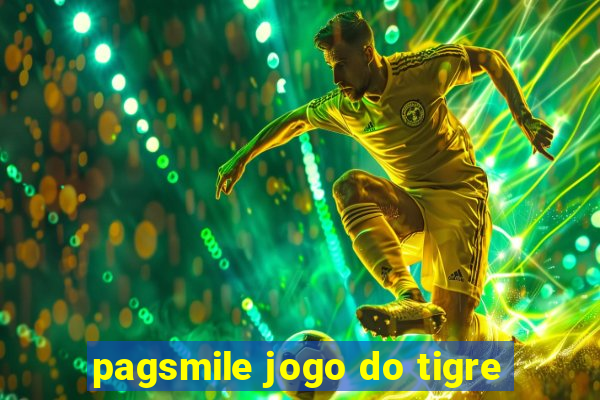 pagsmile jogo do tigre